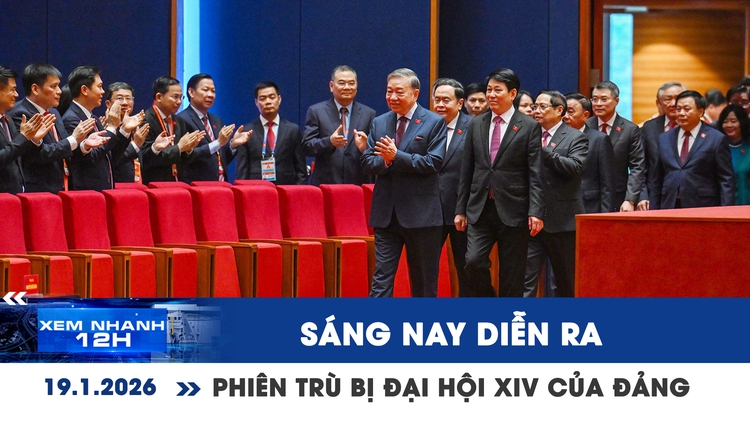 Xem nhanh 12h: Đại hội XIV của Đảng bắt đầu ngày làm việc đầu tiên với phiên trù bị