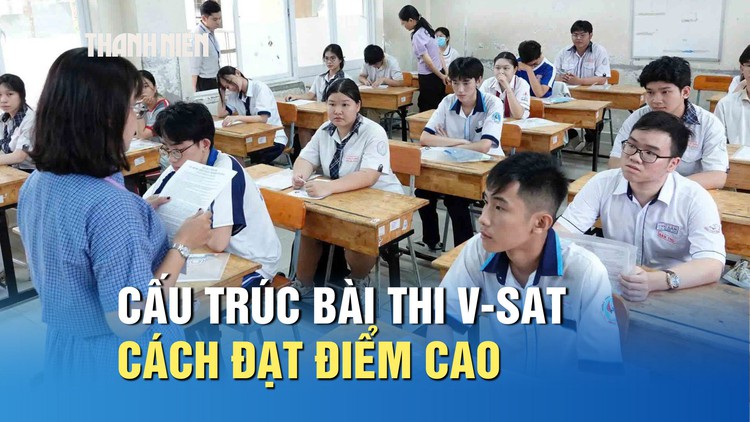 Bài thi V-SAT cấu trúc ra sao, cách đạt điểm cao kỳ thi này?