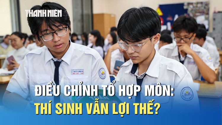 Điều chỉnh tổ hợp môn xét tuyển 2026: Thí sinh vẫn lợi thế?