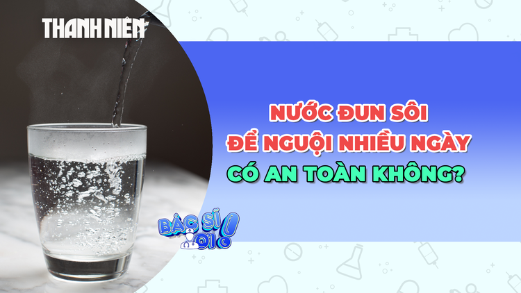 Uống nước đun sôi để nguội nhiều ngày có an toàn không?