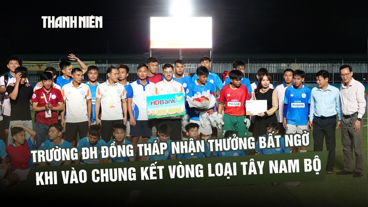 Trường ĐH Đồng Tháp nhận thưởng bất ngờ khi vào chung kết vòng loại Tây Nam bộ