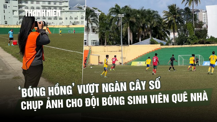 ‘Bóng hồng’ vượt ngàn cây số chụp ảnh cho đội bóng sinh viên quê nhà xứ Huế