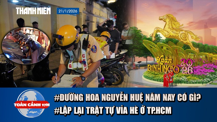 Toàn cảnh 17h: Điều chưa từng có ở Đường hoa Nguyễn Huệ | TP.HCM tiếp tục lập lại trật tự vỉa hè