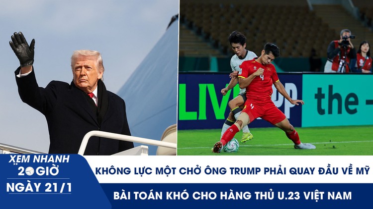 Xem nhanh 20h ngày 21.1: Không lực Một chở ông Trump phải quay đầu về Mỹ | Bài toán khó cho hàng thủ U.23 Việt Nam