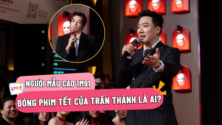 'Tân binh' cao 1,91m được Trấn Thành chọn đóng vai chính phim tết là ai?