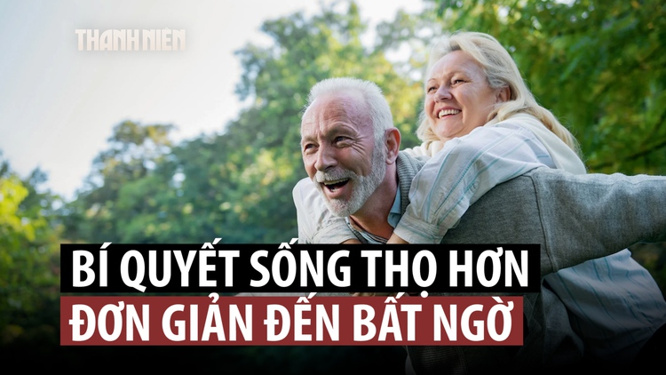 Bất ngờ bí quyết sống lâu, sống khỏe hơn