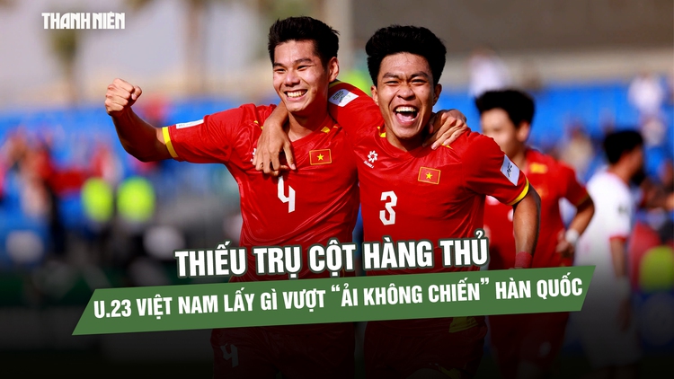 Thiếu trụ cột hàng thủ, U.23 Việt Nam lấy gì vượt 'ải không chiến' Hàn Quốc