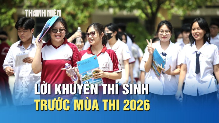 Lời khuyên cho thí sinh trước mùa thi 2026