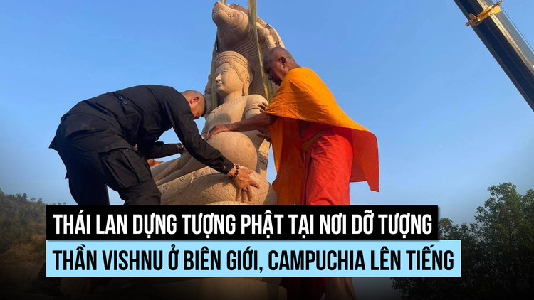 Thái Lan, Campuchia lại tranh cãi vì dựng tượng ở biên giới