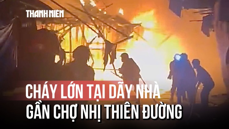 Cháy lớn tại dãy nhà gần chợ Nhị Thiên Đường