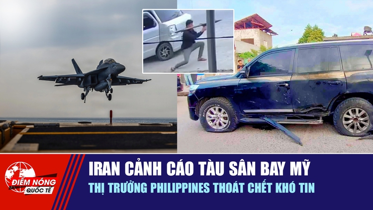 Tiêu điểm quốc tế 27.1: Iran cảnh cáo tàu sân bay Mỹ | Thị trưởng Philippines thoát chết khó tin