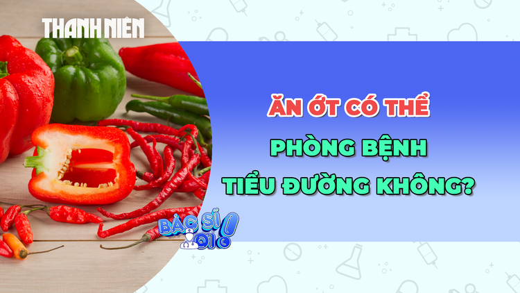Ăn ớt có thể phòng bệnh tiểu đường hay không?