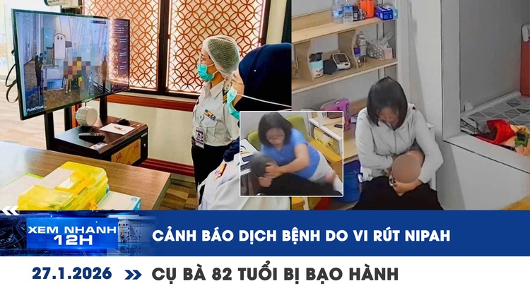 Xem nhanh 12h: Cảnh báo dịch bệnh do vi rút Nipah | Phẫn nộ clip cụ bà 82 tuổi bị bạo hành