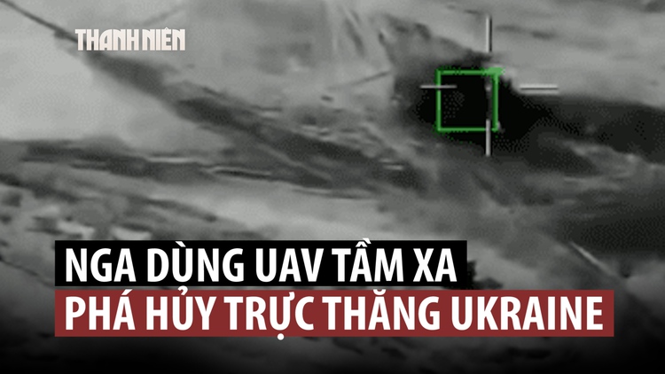 UAV Nga phá hủy 2 trực thăng, Ukraine lo ngại tính năng mới