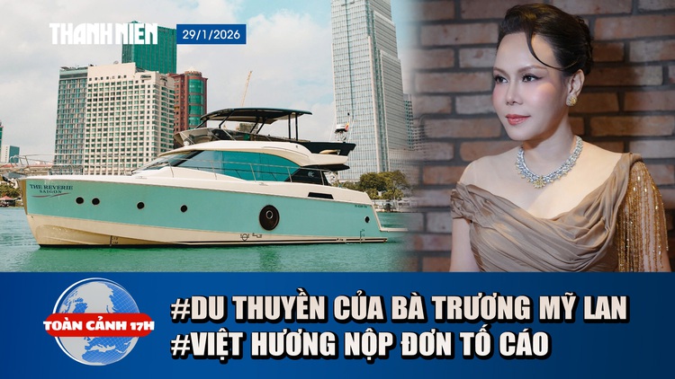 Toàn cảnh 17h: Du thuyền của bà Trương Mỹ Lan bị rao bán | Vì sao Việt Hương nộp đơn tố cáo