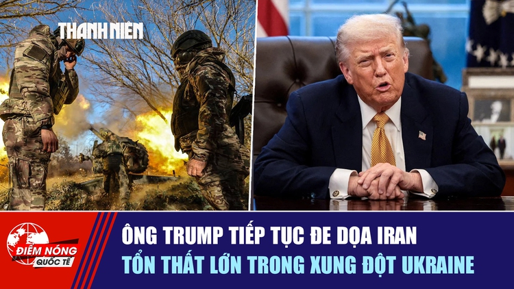 Tiêu điểm quốc tế ngày 30.1: Ông Trump tiếp tục đe dọa Iran | Tổn thất lớn trong xung đột Ukraine