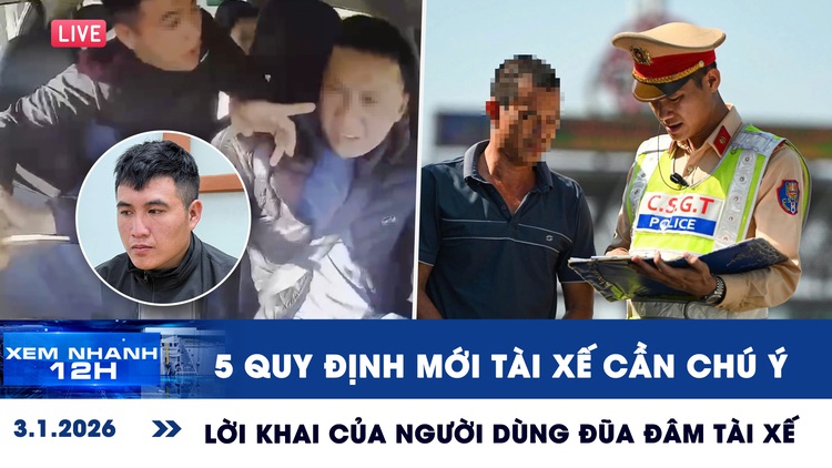 Xem nhanh 12h: 5 quy định mới tài xế cần chú ý | Lời khai của người dùng đũa đâm tài xế
