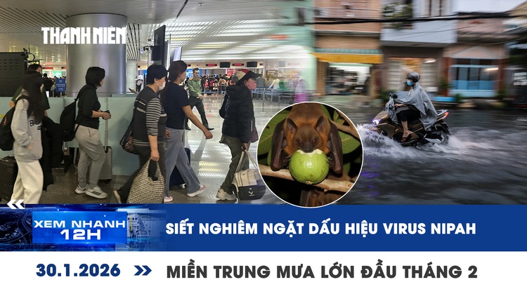 Xem nhanh 12h: TP.HCM siết nghiêm ngặt dấu hiệu virus Nipah | Miền Trung mưa lớn đầu tháng 2
