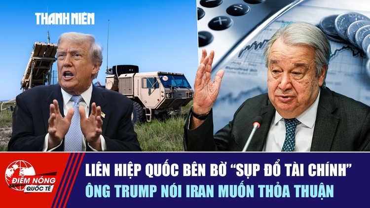 Tiêu điểm quốc tế ngày 1.2: LHQ bên bờ 'sụp đổ tài chính' | Ông Trump nói Iran muốn thỏa thuận