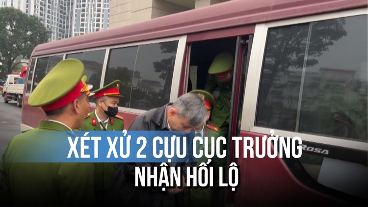 Xét xử vụ án 2 cựu Cục trưởng Cục An toàn thực phẩm vì nhận hối lộ
