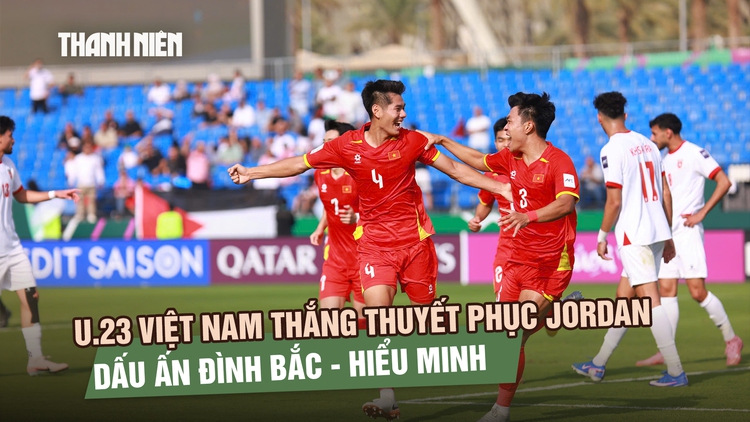 U.23 Việt Nam thắng thuyết phục U.23 Jordan: Dấu ấn Đình Bắc và Hiểu Minh