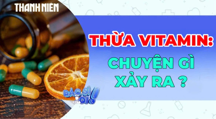 Khi nào vitamin trở thành gánh nặng cho cơ thể?