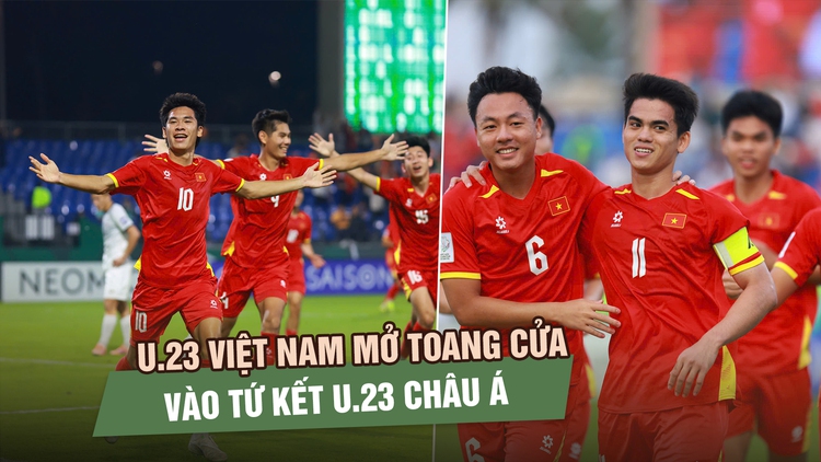 Đánh bại Kyrgyzstan, U.23 Việt Nam mở toang cửa vào tứ kết U.23 châu Á