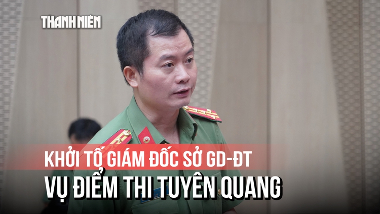 Bộ Công an thông tin toàn cảnh sai phạm tại điểm thi THPT chuyên Tuyên Quang