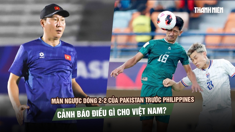 Màn ngược dòng 2-2 của Pakistan trước Philippines cảnh báo điều gì cho Việt Nam?