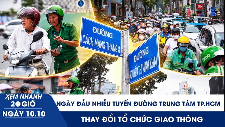 Xem nhanh 20h ngày 10.10: Toàn cảnh ngày đầu nhiều tuyến đường trung tâm TP.HCM thay đổi tổ chức giao thông