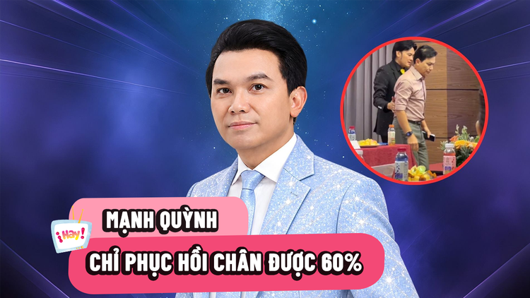 Mạnh Quỳnh tiết lộ tình trạng sau tai nạn ở chân: Chỉ phục hồi khoảng 60%