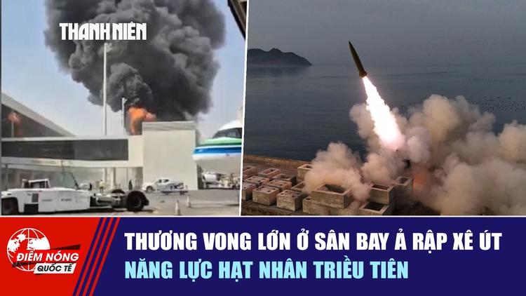 Tiêu điểm quốc tế ngày 12.10: Thương vong lớn ở sân bay Ả Rập Xê Út | Năng lực hạt nhân Triều Tiên