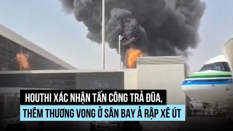 Houthi xác nhận tấn công trả đũa, thêm thương vong ở sân bay Ả Rập Xê Út