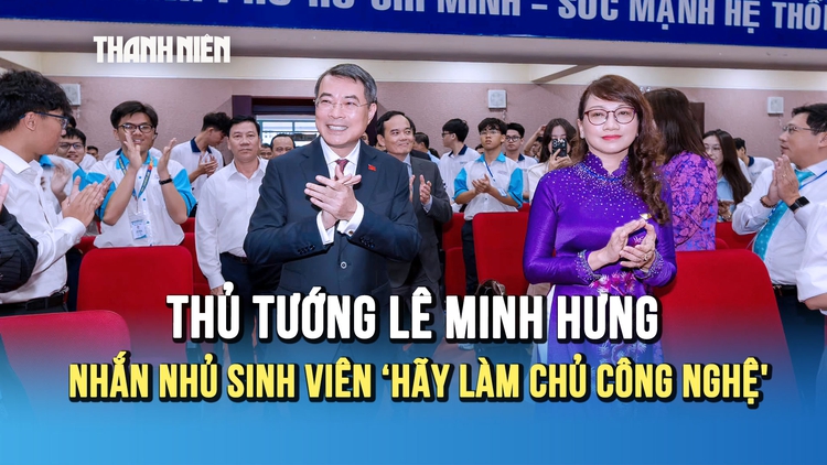 Thủ tướng Lê Minh Hưng nhắn nhủ sinh viên ĐHQG TP.HCM: ‘Hãy làm chủ công nghệ, dám nghĩ, dám làm, dám đổi mới’