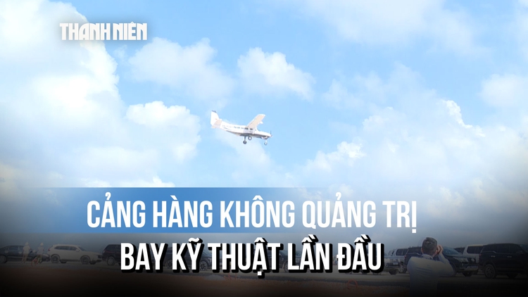Xem chuyến bay kỹ thuật đầu tiên ở Cảng hàng không Quảng Trị