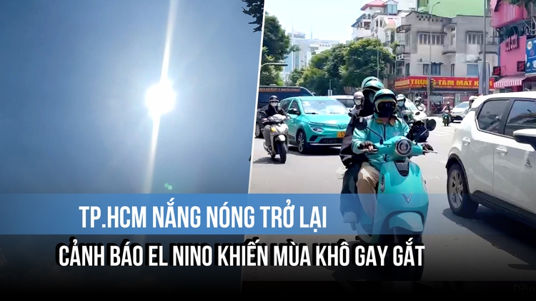 TP.HCM nắng nóng trở lại, cảnh báo El Nino khiến mùa khô gay gắt