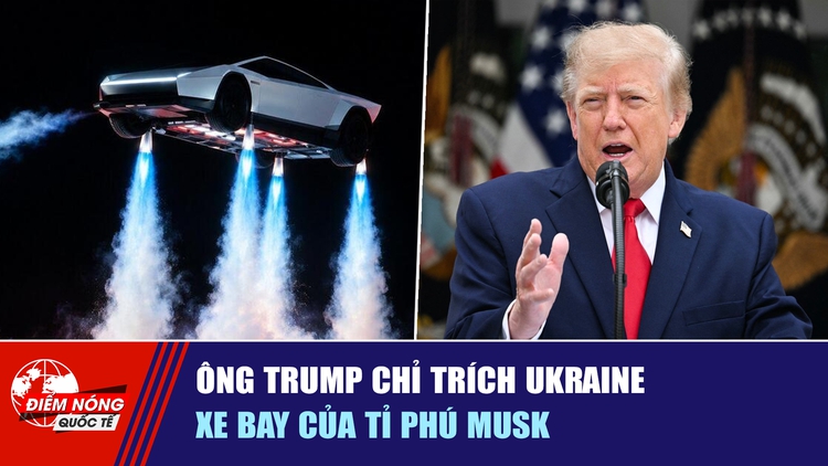 Tiêu điểm quốc tế ngày 17.10: Ông Trump chỉ trích Ukraine | Xe bay của tỉ phú Musk