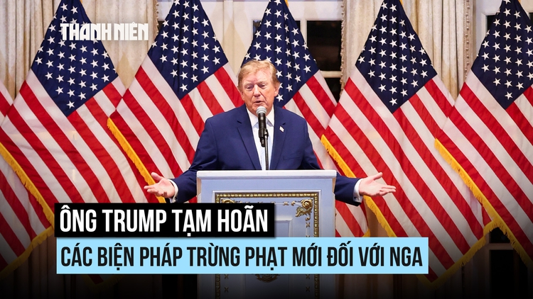 Ông Trump tạm hoãn các biện pháp trừng phạt mới đối với Nga