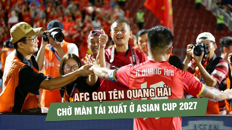 AFC nhắc lại thời hoàng kim của Quang Hải, chờ màn tái xuất ở Asian Cup 2027