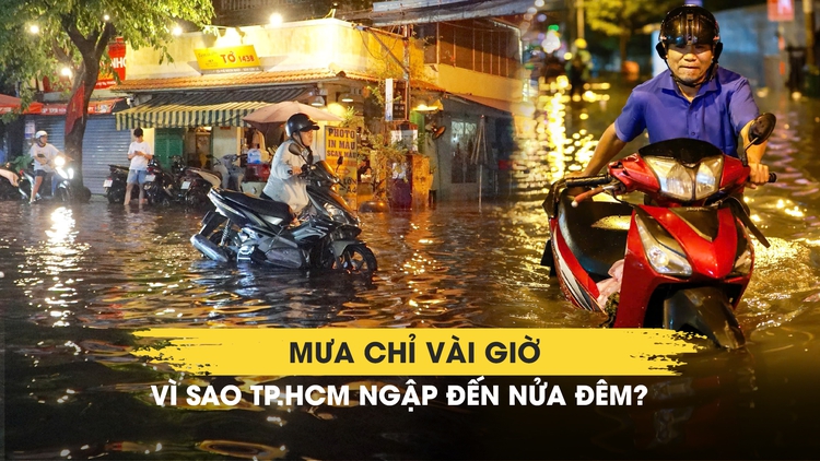 Mưa chỉ vài giờ, vì sao TP.HCM ngập đến nửa đêm?