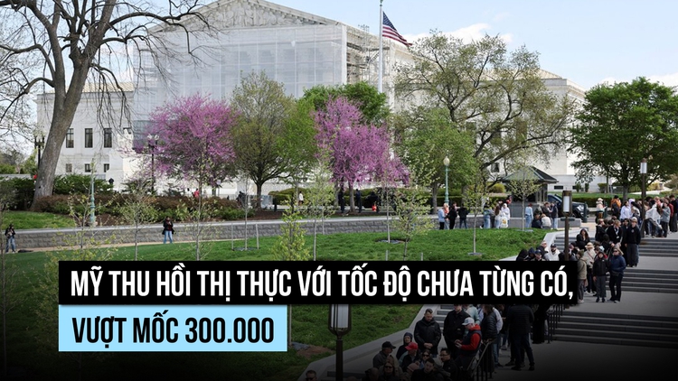 Mỹ thu hồi thị thực nhanh chưa từng có dưới chính quyền ông Trump
