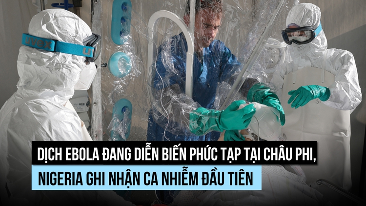Ebola tiếp tục lan ra nhiều nước châu Phi