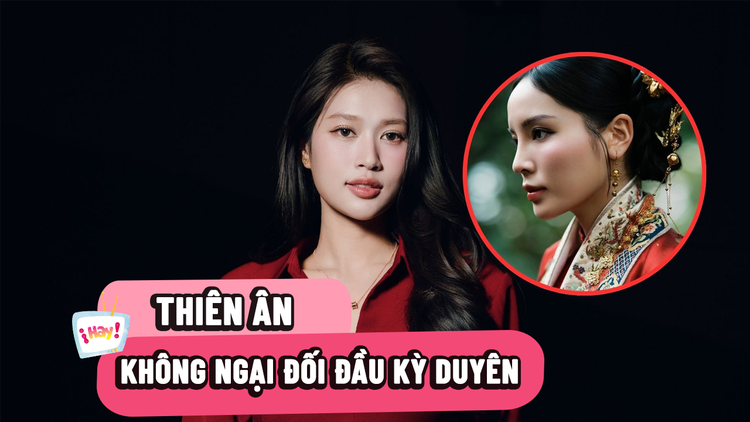 Hoa hậu Thiên Ân không ngại đối đầu Kỳ Duyên
