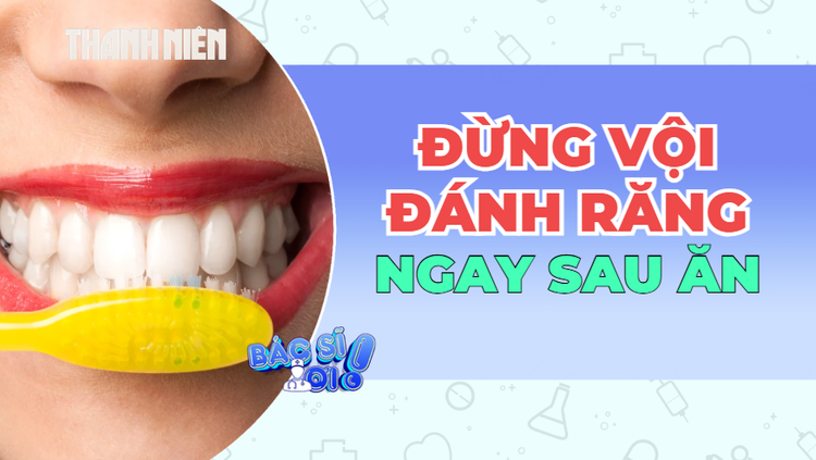 Đánh răng sau khi ăn: Sạch sẽ, thơm miệng...hay tự tay bào mòn men răng?