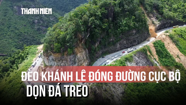 Thực hư tin đồn đèo Khánh Lê sạt lở: Đóng đường tạm thời để gỡ đá treo