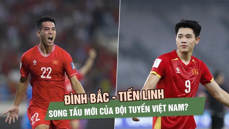 Đội tuyển Việt Nam biến động hàng công: Chờ Tiến Linh và Đình Bắc lần đầu song tấu
