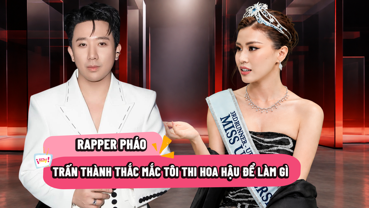 Trấn Thành thắc mắc lý do Pháo thi hoa hậu