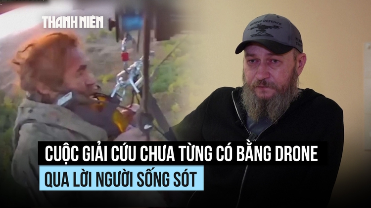 Cuộc giải cứu chưa từng có bằng drone qua lời người lính Ukraine sống sót