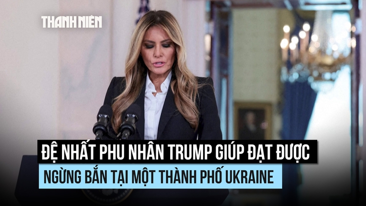 Đệ nhất phu nhân Trump giúp đạt được ngừng bắn tại thành phố Ukraine