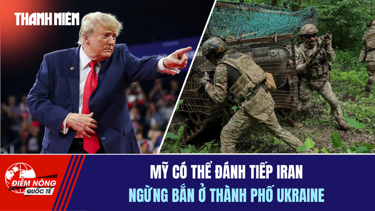 Tiêu điểm quốc tế 25.10: Mỹ có thể đánh tiếp Iran |Ngừng bắn ở thành phố Ukraine